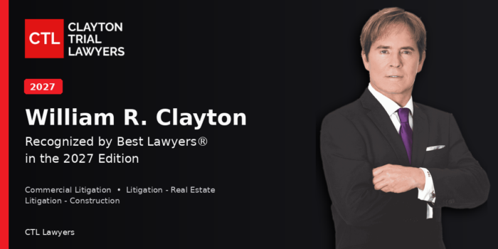 William R. Clayton Recognized in the 2027 Edition of The Best Lawyers in America® Commercial Litigation | Litigation - Real Estate | Litigation - Construction